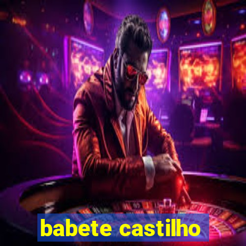 babete castilho